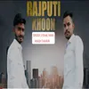 About Rajputi Khoon Song